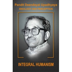 Pt. Deendayal Upadhyaya Ideology and Preception - Part - 2: Integral Humanism